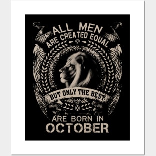 Lion All Men Are Created Equal But Only The Best Are Born In October Posters and Art